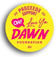 Proceeds Support Oh Love Ya Dawn Label