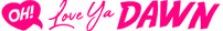 Oh Love Ya Dawn logo